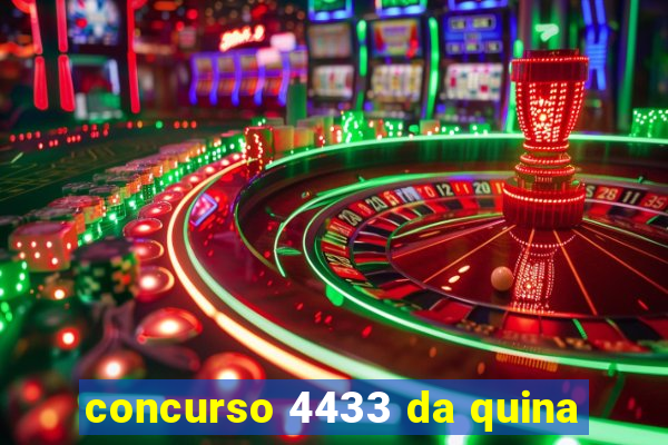 concurso 4433 da quina